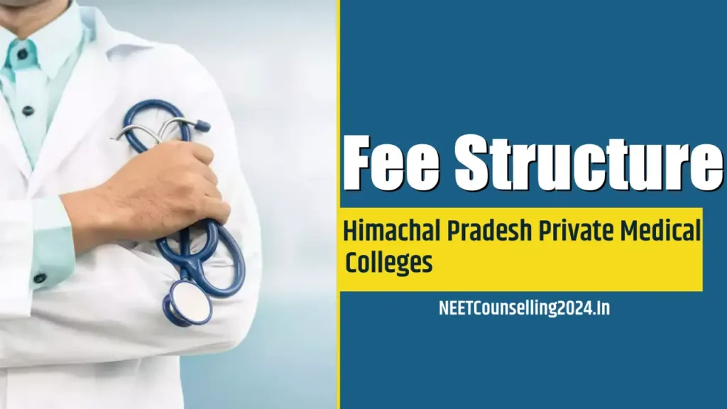 Himachal Pradesh Private Medical Colleges Fee Structure