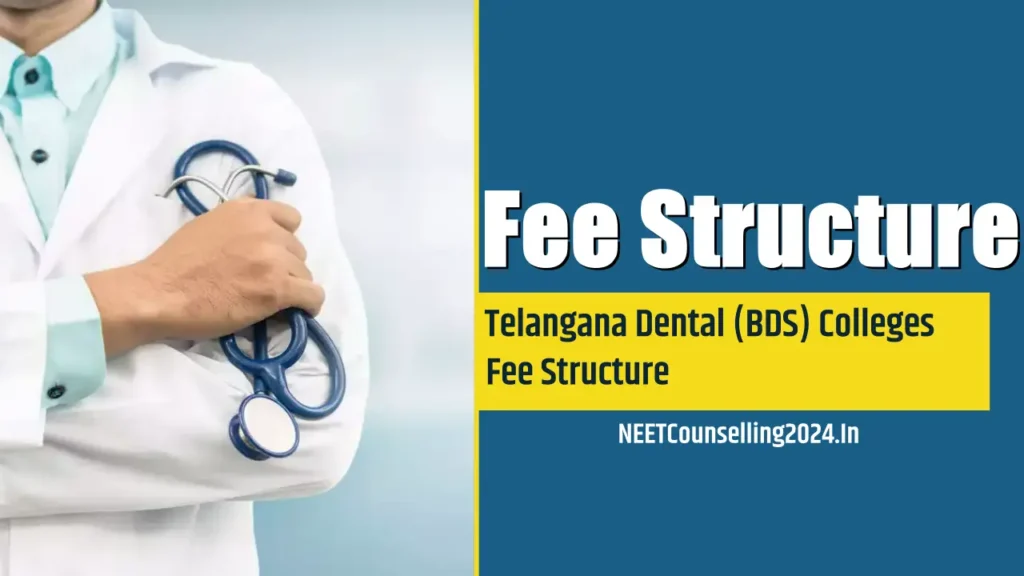 Telangana Dental (BDS) Colleges Fee Structure