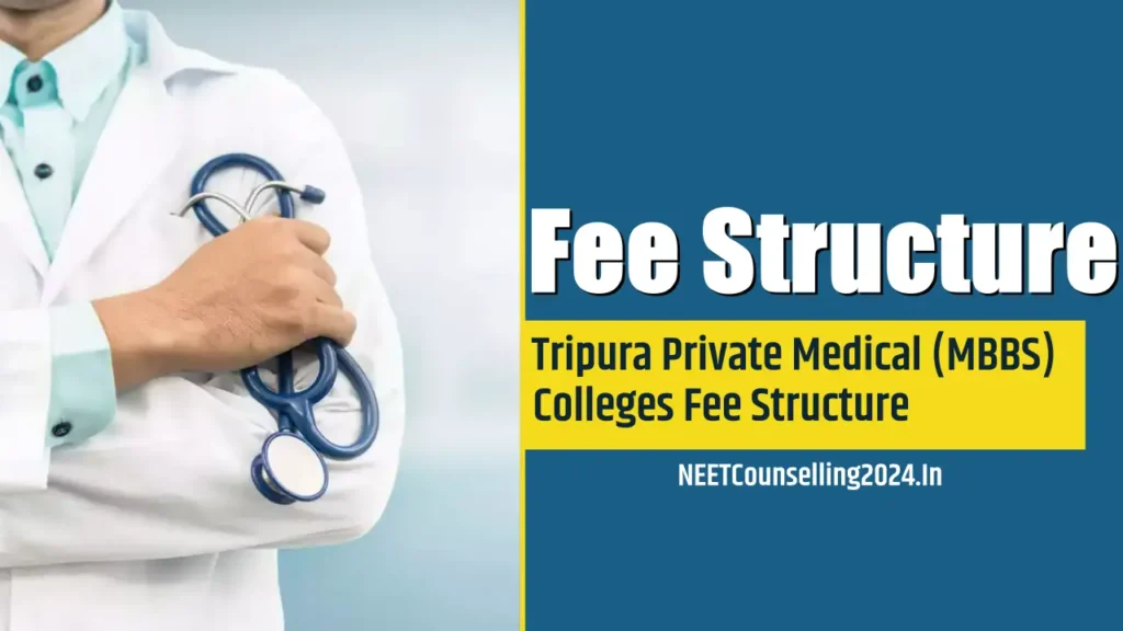Tripura Private Medical (MBBS) Colleges Fee Structure