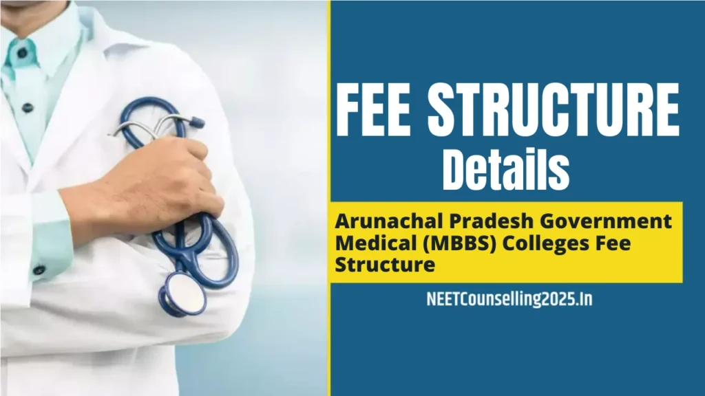 Arunachal Pradesh Government Medical (MBBS) Colleges Fee Structure