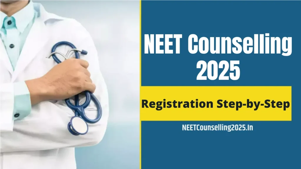 NEET Counselling 2025 Registration Step-by-Step