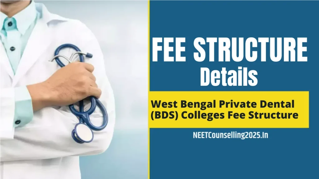 West Bengal Private Dental (BDS) Colleges Fee Structure