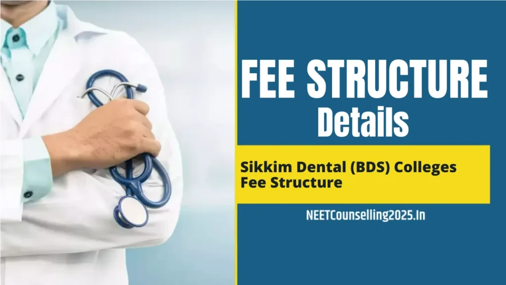 Sikkim Dental (BDS) Colleges Fee Structure