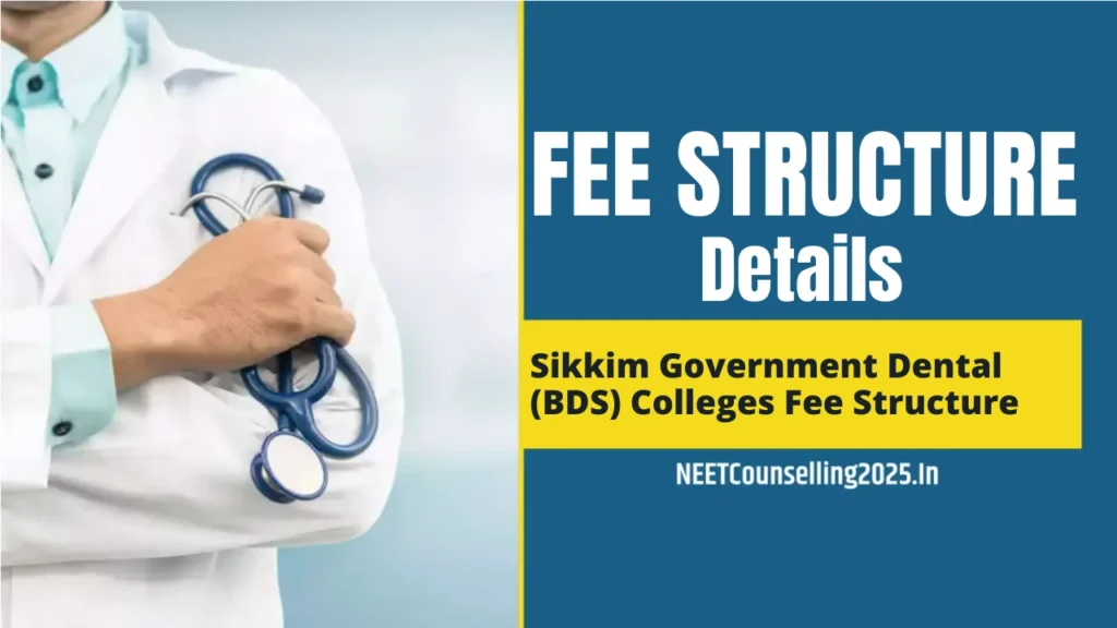Sikkim Government Dental (BDS) Colleges Fee Structure