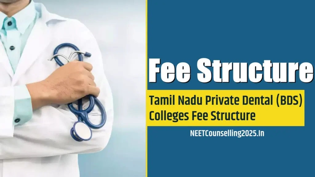Tamil Nadu Private Dental (BDS) Colleges Fee Structure