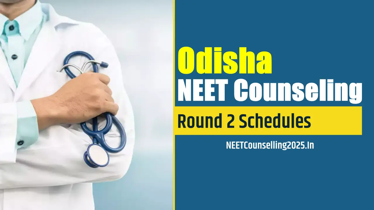 Odisha NEET Counselling 2025 Round 2 Schedules