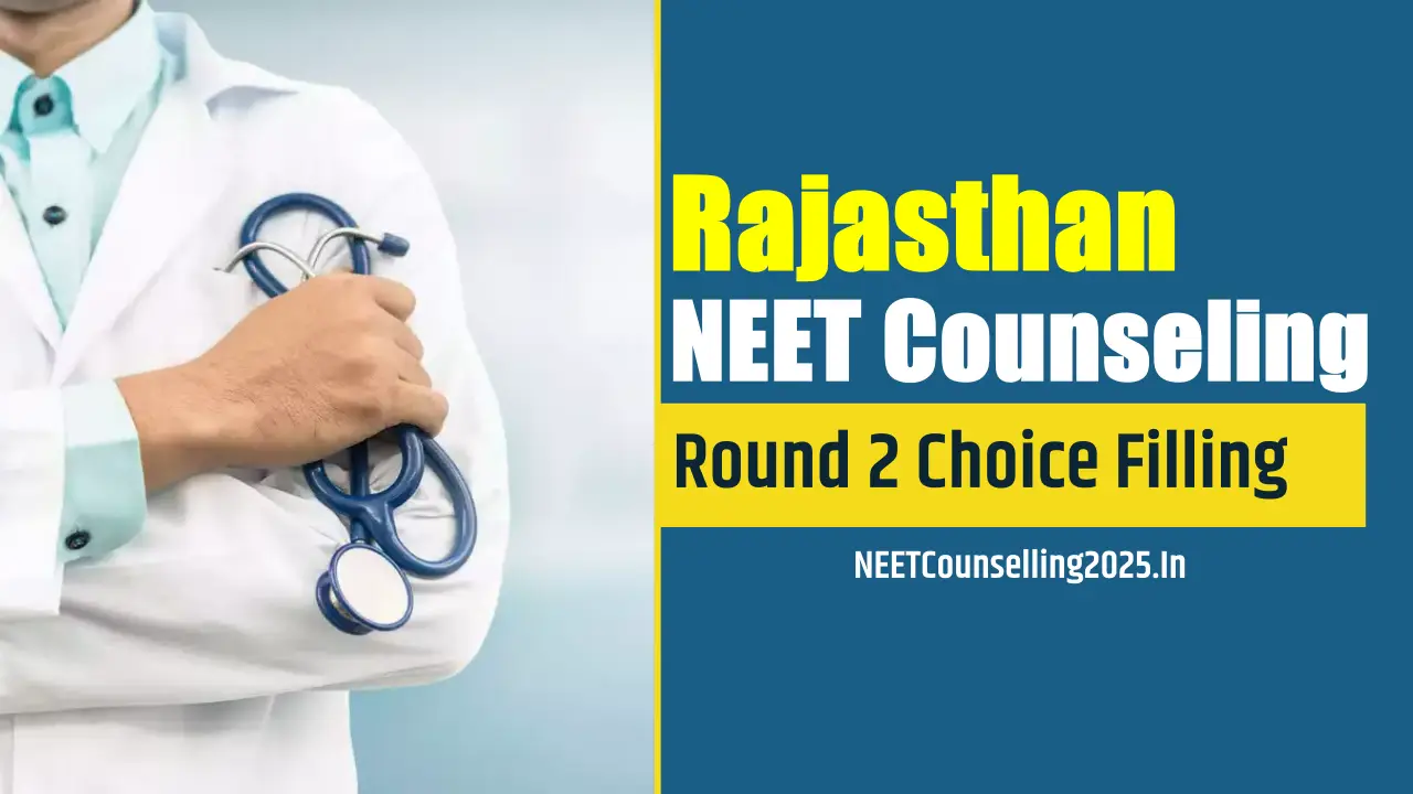 Rajasthan NEET Counselling 2025 Round 2 Choice Filling