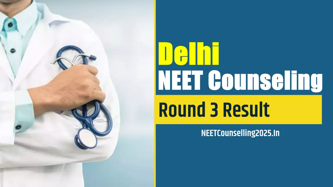 Delhi NEET Counselling 2025 Round 3 Result