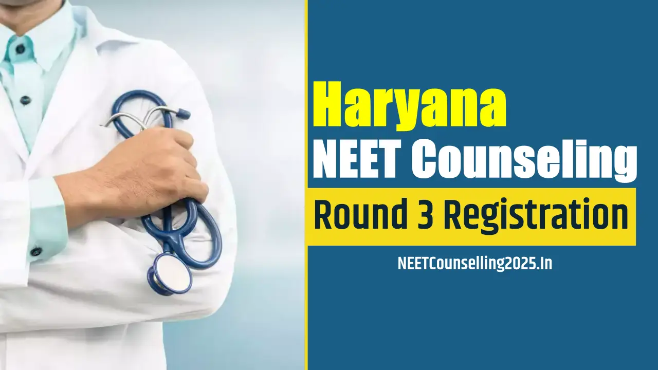 Haryana NEET Counselling 2025 Round 3 Registration