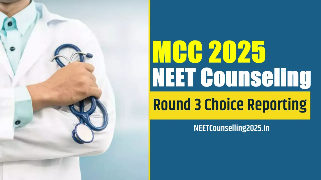 MCC NEET Counselling 2025 Round 3 Choice Reporting