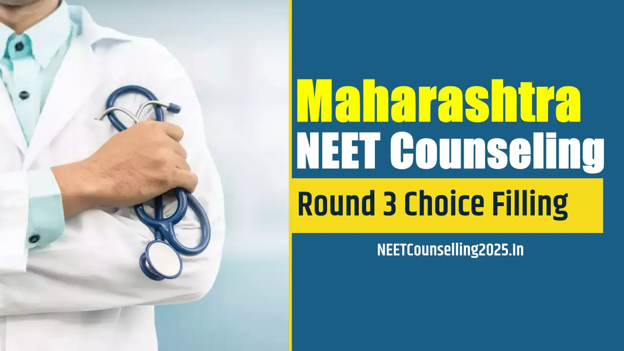 Maharashtra NEET Counselling 2025 Round 3 Choice Filling