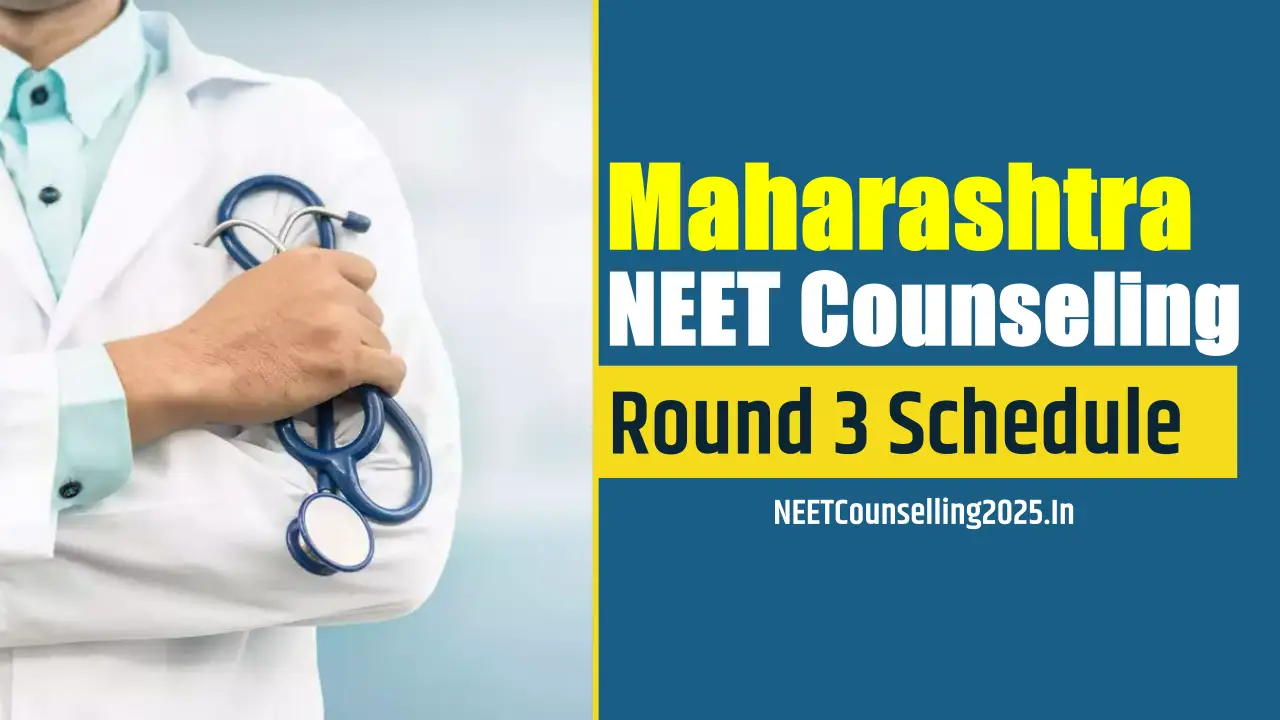 Maharashtra NEET Counselling 2025 Round 3 Schedule