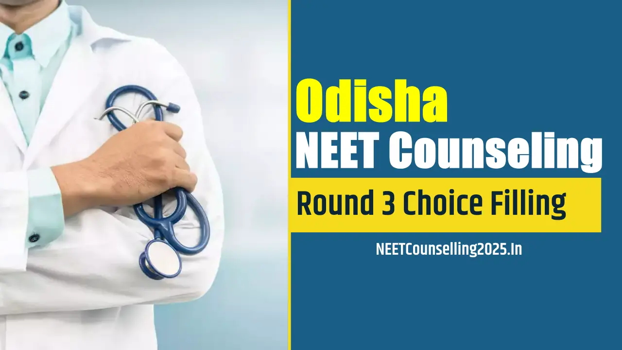 Odisha NEET Counselling 2025 Round 3 Choice Filling