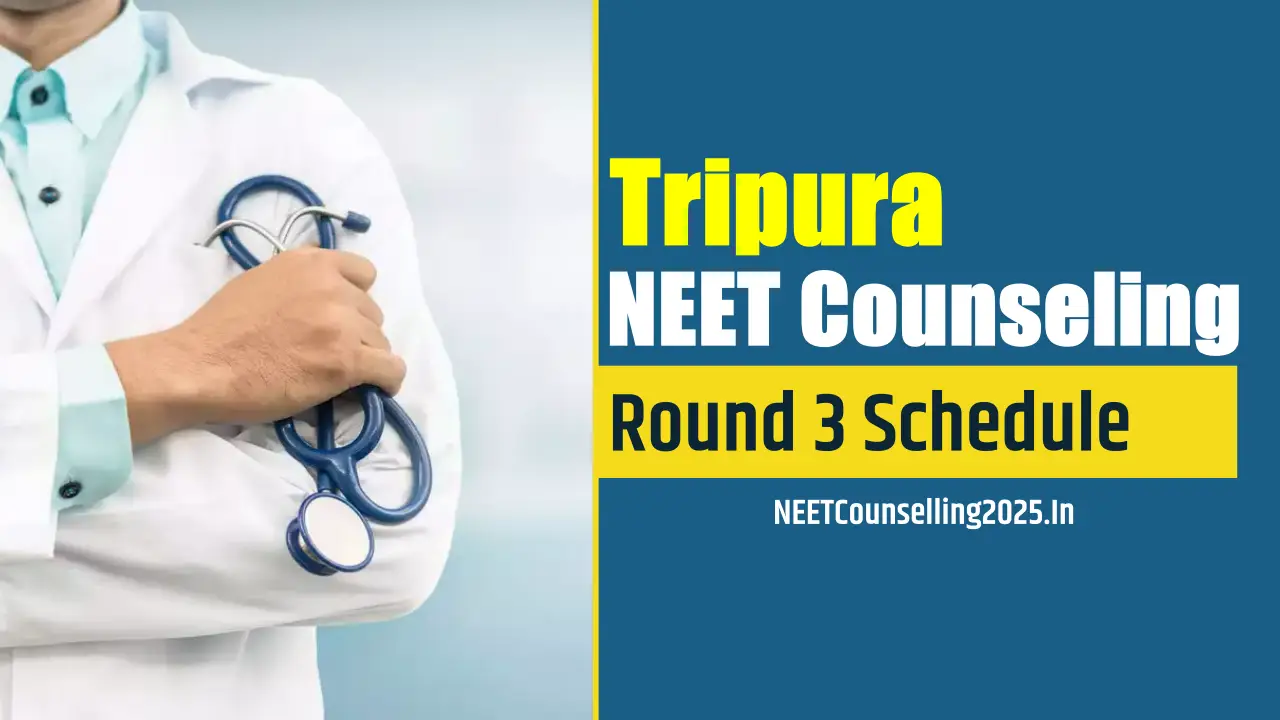 Tripura NEET Counselling 2025 Round 3 Schedule