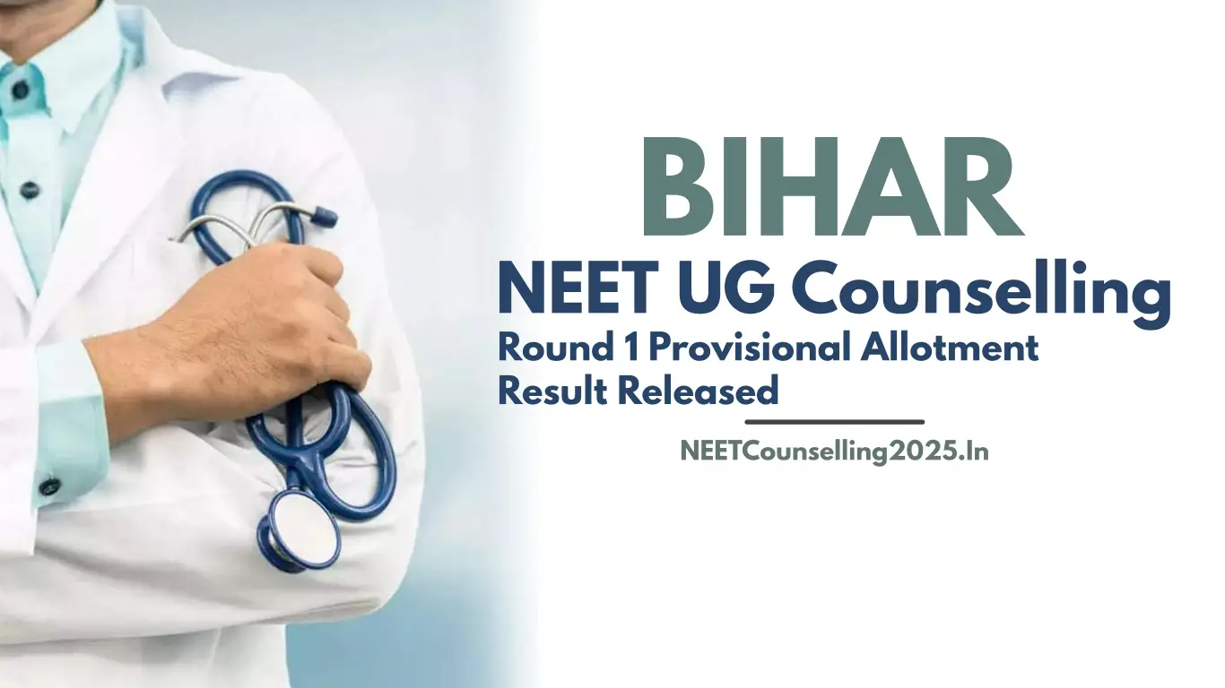 Bihar NEET UG Counselling 2026 Round 1 Provisional Allotment Result Released