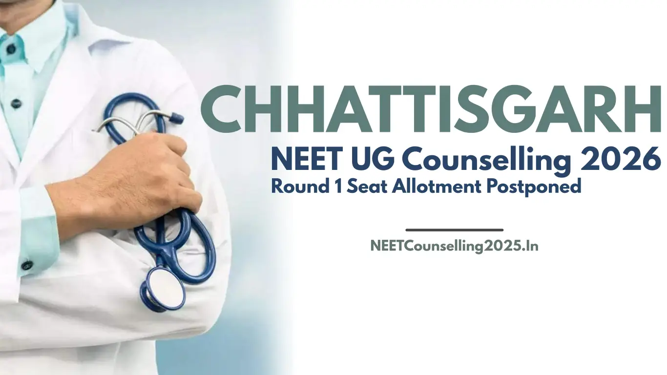 Chhattisgarh NEET UG Counselling 2026 Round 1 Seat Allotment Postponed
