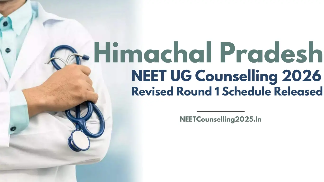 HP NEET UG Counselling 2026 Revised Round 1 Schedule Released