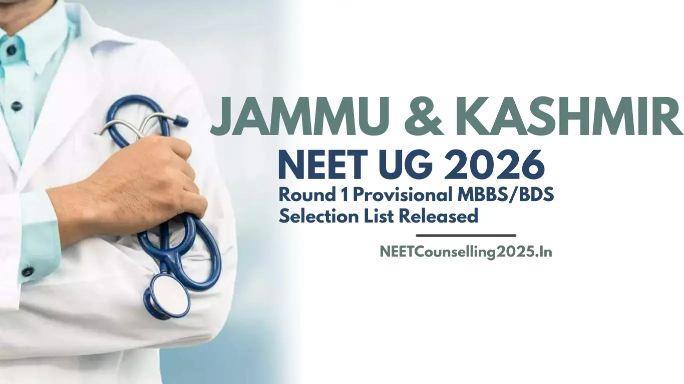 J&K NEET UG Round 1 Provisional MBBS BDS Selection List Released