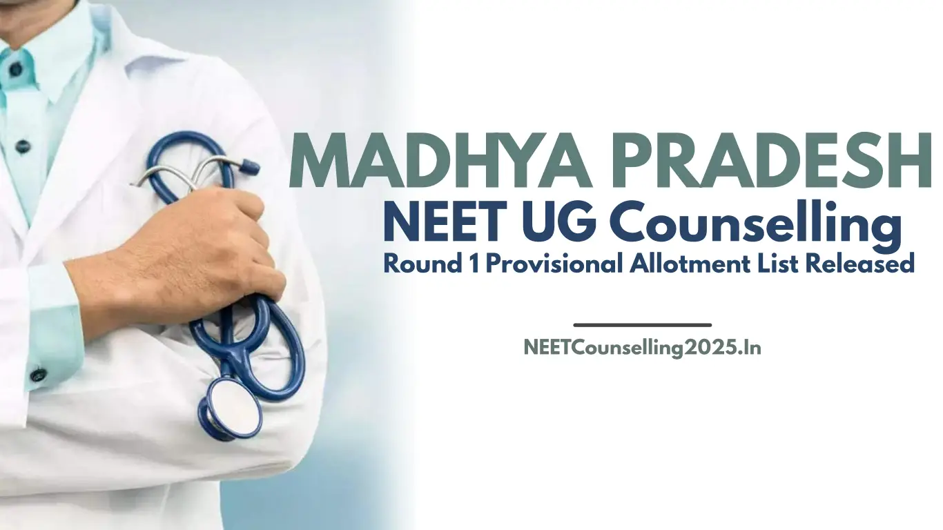 MP NEET UG Counselling 2026 Round 1 Provisional Allotment List Released
