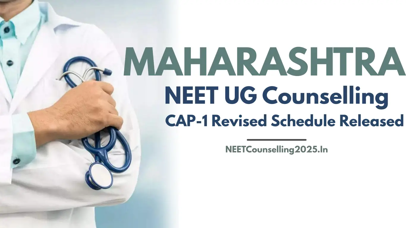 Maharashtra NEET UG 2026 CAP-1 Revised Schedule Released