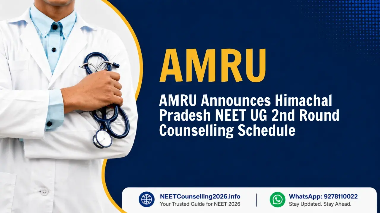 AMRU Announces Himachal Pradesh NEET UG 2nd Round Counselling Schedule
