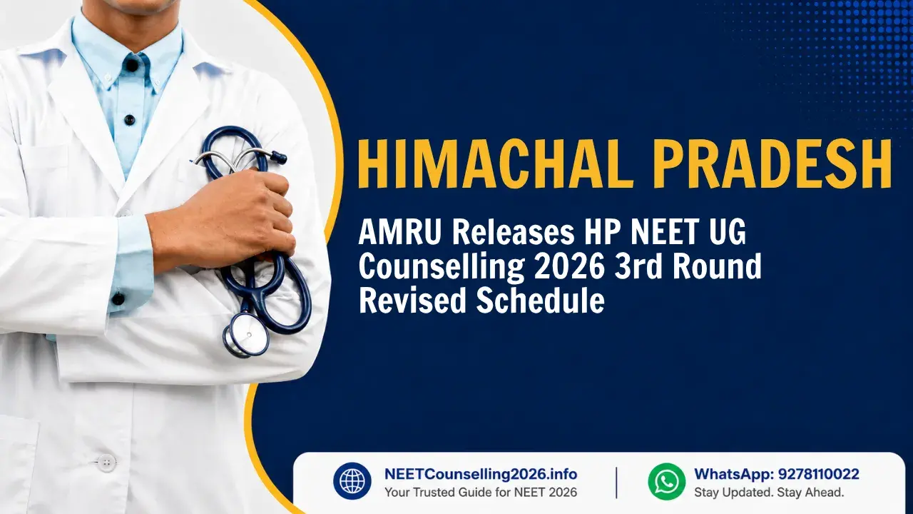 AMRU Releases HP NEET UG Counselling 2026 3rd Round Revised Schedule