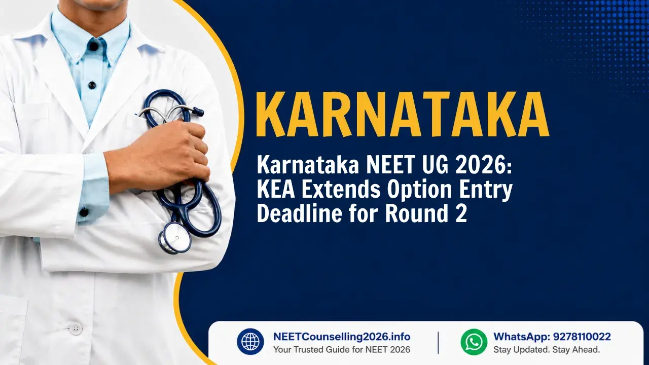 Karnataka NEET UG 2026 KEA Extends Option Entry Deadline for Round 2