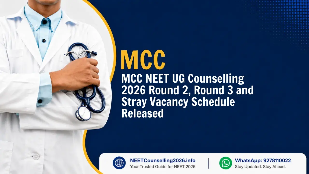 MCC NEET UG Counselling 2026 Round 2, Round 3 and Stray Vacancy Schedule Released